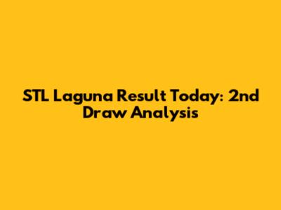STL Laguna Result Today: 2nd Draw Analysis