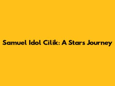 Samuel Idol Cilik: A Star's Journey