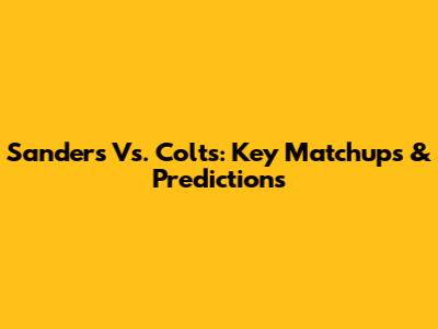 Sanders Vs. Colts: Key Matchups & Predictions