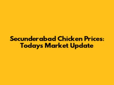 Secunderabad Chicken Prices: Today's Market Update