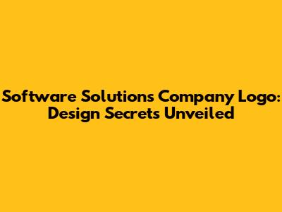 Software Solutions Company Logo: Design Secrets Unveiled