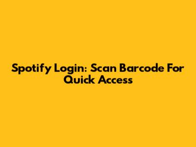 Spotify Login: Scan Barcode For Quick Access