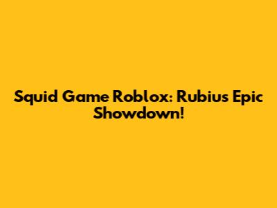 Squid Game Roblox: Rubius' Epic Showdown!