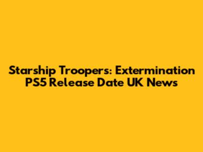 Starship Troopers: Extermination PS5 Release Date UK News
