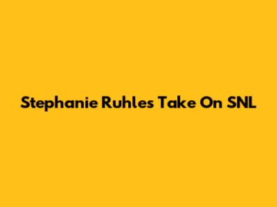 Stephanie Ruhle's Take On SNL
