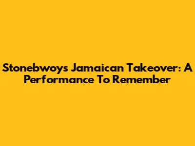 Stonebwoy's Jamaican Takeover: A Performance To Remember