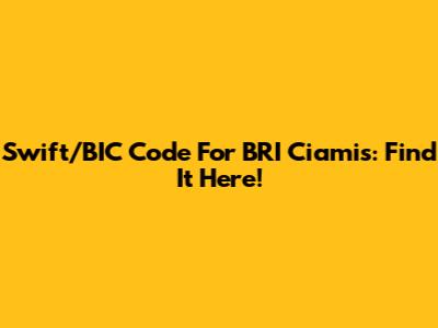Swift/BIC Code For BRI Ciamis: Find It Here!