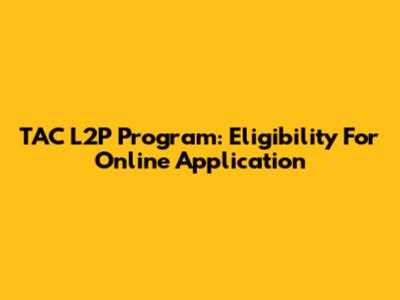TAC L2P Program: Eligibility For Online Application