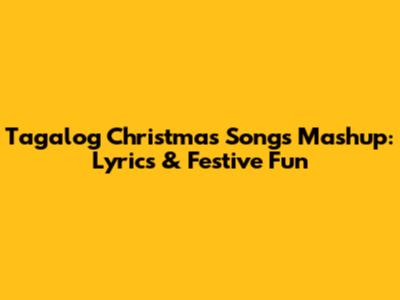 Tagalog Christmas Songs Mashup: Lyrics & Festive Fun
