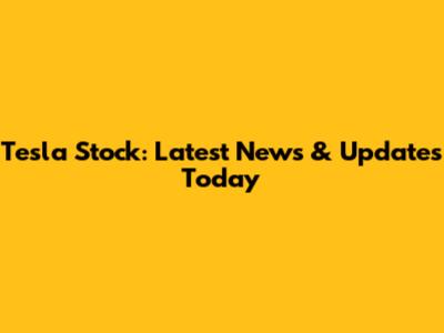Tesla Stock: Latest News & Updates Today