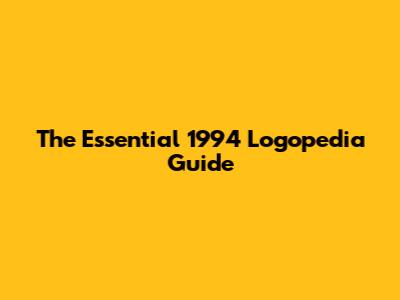 The Essential 1994 Logopedia Guide