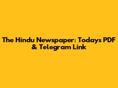 The Hindu Newspaper: Today's PDF & Telegram Link