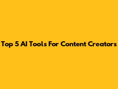 Top 5 AI Tools For Content Creators