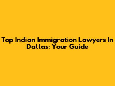 Top Indian Immigration Lawyers In Dallas: Your Guide