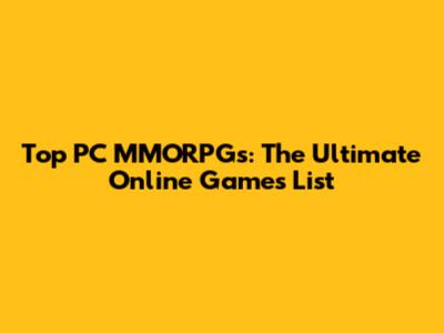 Top PC MMORPGs: The Ultimate Online Games List