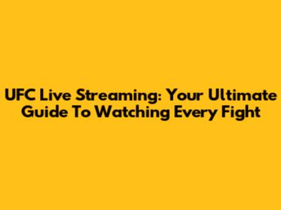 UFC Live Streaming: Your Ultimate Guide To Watching Every Fight