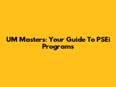 UM Masters: Your Guide To PSEi Programs