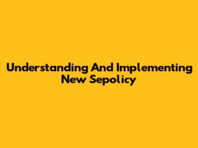 Understanding And Implementing New Sepolicy