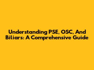 Understanding PSE, OSC, And Biliars: A Comprehensive Guide