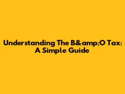 Understanding The B&amp;O Tax: A Simple Guide