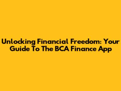 Unlocking Financial Freedom: Your Guide To The BCA Finance App