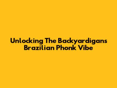 Unlocking The Backyardigans Brazilian Phonk Vibe