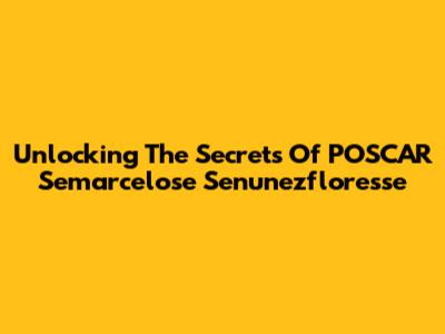 Unlocking The Secrets Of POSCAR Semarcelose Senunezfloresse