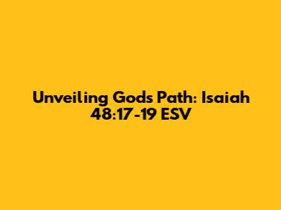 Unveiling God's Path: Isaiah 48:17-19 ESV