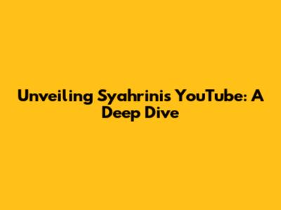 Unveiling Syahrini's YouTube: A Deep Dive