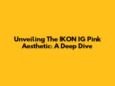 Unveiling The IKON IG Pink Aesthetic: A Deep Dive