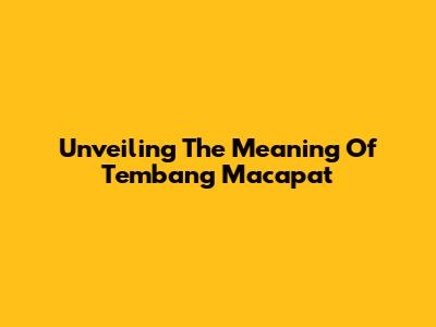 Unveiling The Meaning Of Tembang Macapat