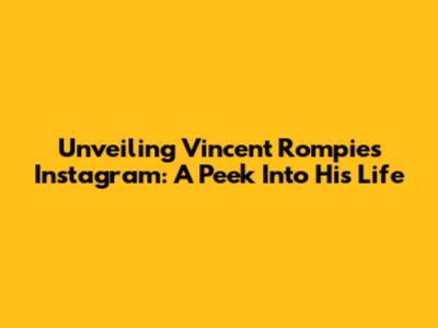 Unveiling Vincent Rompies' Instagram: A Peek Into His Life