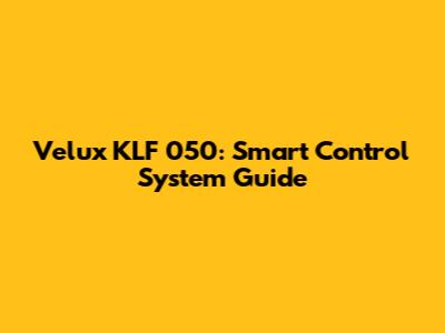 Velux KLF 050: Smart Control System Guide