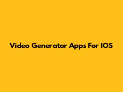 Video Generator Apps For IOS