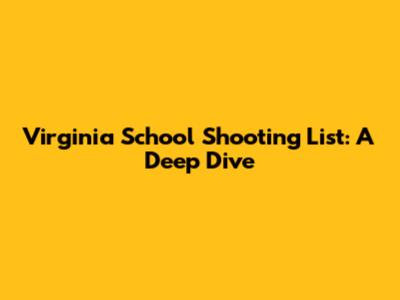 Virginia School Shooting List: A Deep Dive