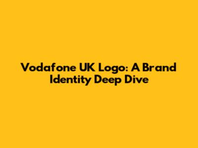 Vodafone UK Logo: A Brand Identity Deep Dive