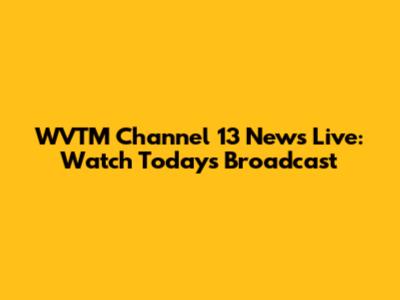 WVTM Channel 13 News Live: Watch Today's Broadcast