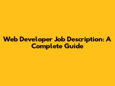 Web Developer Job Description: A Complete Guide