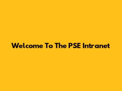Welcome To The PSE Intranet