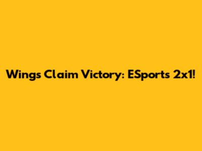 Wings Claim Victory: ESports 2x1!