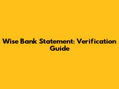 Wise Bank Statement: Verification Guide