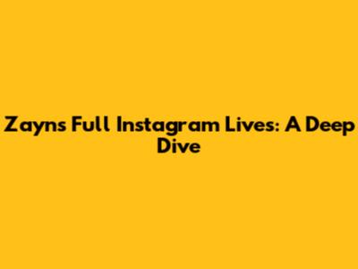 Zayn's Full Instagram Lives: A Deep Dive