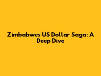 Zimbabwe's US Dollar Saga: A Deep Dive